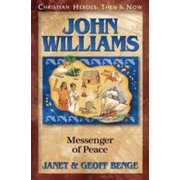 82567: Christian Heroes: Then &amp; Now--John Williams: Messenger of Peace