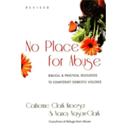 No Place for Abuse: Biblical and Practical Resources to Counteract Domestic Violence