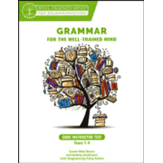 841027: Grammar for the Well-Trained Mind Core Instructor Text, Years 1-4