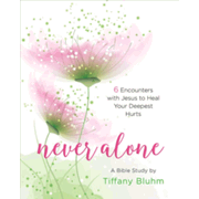 845826: Never Alone: Six Encounters with Jesus to Heal Your Deepest Hurts -Women&amp;quot;s Bible Study Participant Workbook