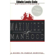 86554: Maximized Manhood, Revised: A Guide to Family Survival
