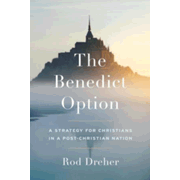 88222EB: The Benedict Option: A Strategy for Conservative Christians in a Post-Christian Nation - eBook