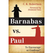 882778: Barnabas vs. Paul: To Encourage or Confront?