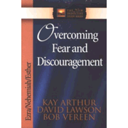 908102: Overcoming Fear and Discouragement (Ezra, Nehemiah, Esther)