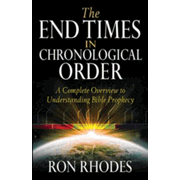 The End Times in Chronological Order by Ron Rhodes