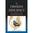 265986: The Dawkins Deficiency: Why Evolution is Not the Greatest Show on Earth