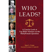 5223275: Who Leads?: A Concise Look at Top Bible Scholars on the Male/Female Question
