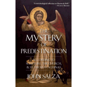 559050: The Mystery of Predestination: According to Scripture, the Church, and St. Thomas Aquinas