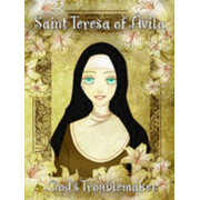 890382: Saint Teresa of Avila: God&amp;quot;s Troublemaker