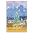 0739331: A Christmas in the Alps: A Christmas Novella