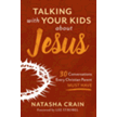 075537: Talking with Your Kids about Jesus: 30 Conversations Every Christian Parent Must Have