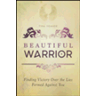 092305: Beautiful Warrior: Finding Victory Over the Lies Formed Against You