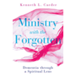 100755EB: Ministry with the Forgotten: Dementia through a Spiritual Lens - eBook