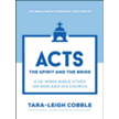 243608: Acts: The Spirit and the Bride a 10-Week Bible Study on God and His Church