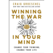 362722: Winning the War in Your Mind: Change Your Thinking,   Change Your Life