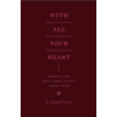 535531: With All Your Heart: Orienting Your Mind, Desires, and Will toward Christ