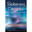 650565: Redeeming Dementia: Spirituality, Theology, and Science