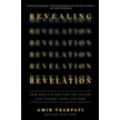 985246: Revealing Revelation: How God&amp;quot;s Plans for the Future Can Change Your Life Now
