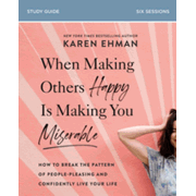 082761: When Making Others Happy Is Making You Miserable Study Guide: How to Break the Pattern of People-Pleasing and Confidently Live Your Life