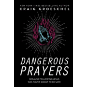 102180EB: Dangerous Prayers: Because Following Jesus Was Never Meant to Be Safe - eBook