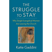 1196741: The Struggle to Stay: Why Single Evangelical Women Are Leaving the Church