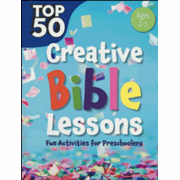 145981: Top 50 Creative Bible Lessons: Fun Activities for  Preschoolers