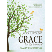 211884: Grace for the Moment Family Devotional: 100 Devotions for Families to Enjoy God&amp;quot;s Grace