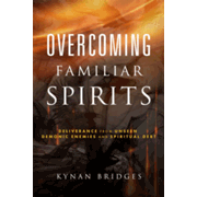 237978: Overcoming Familiar Spirits: Deliverance from Unseen Demonic Enemies and Spiritual Debt