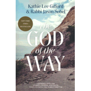 290681: The God of the Way: A Journey into the Stories, People, and Faith That Changed the World Forever
