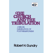 4199EB: Church and the Tribulation: A Biblical Examination of Posttribulationism - eBook