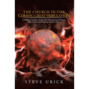 42386EB: The Church in the Coming Great Tribulation: A Biblical Defense of the Post-Tribulational Rapture and the Second Coming of Jesus Christ - eBook