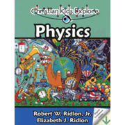 427212: Christian Kids Explore Physics, Second Edition-Book &amp; Digital Companion Guide