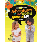 443209: Adventures in the World Around Me, Level K