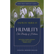 Humility: The Beauty of Holiness by Andrew Murray