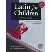 510088: Latin For Children, Primer B Text (Revised; Version 4.0)