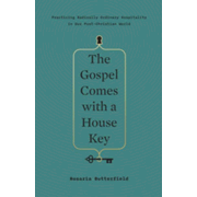 557866: The Gospel Comes with a House Key: Practicing Radically Ordinary Hospitality in Our Post-Christian World