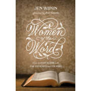 567140: Women of the Word: How to Study the Bible with Both Our Hearts and Our Minds, Second Edition