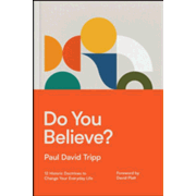 567711: Do You Believe?: 12 Historic Doctrines to Change Your Everyday Life