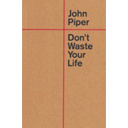 580772: Don&quot;t Waste Your Life, Updated Edition