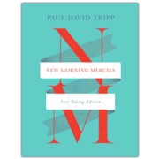 New Morning Mercies--Note-Taking Edition by Paul David Tripp