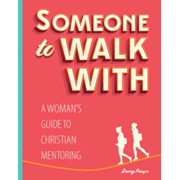 661005: Someone to Walk With: A Woman&amp;quot;s Guide to Christian  Mentoring