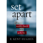Set Apart by R. Kent Hughes