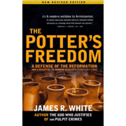 737434: The Potter&amp;quot;s Freedom: A Defense of the Reformation and a Rebuttal of Norman Geisler&amp;quot;s Chosen But Free