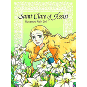 890870: Saint Clare of Assisi: Runaway Rich Girl