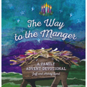 901932: The Way to the Manger: A Family Advent Devotional