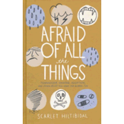 905934: Afraid of All the Things: Tornadoes, Cancer, Adoption, and Other Stuff You Need the Gospel For