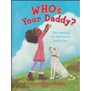 906012: Who&amp;quot;s Your Daddy?: Discovering the Awesomest Daddy Ever