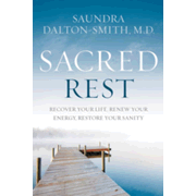 Sacred Rest by Saundra Dalton-Smith