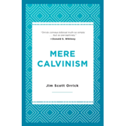 956140: Mere Calvinism
