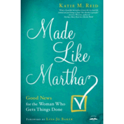 96354EB: Made Like Martha: Good News for the Woman Who Gets Things Done - eBook